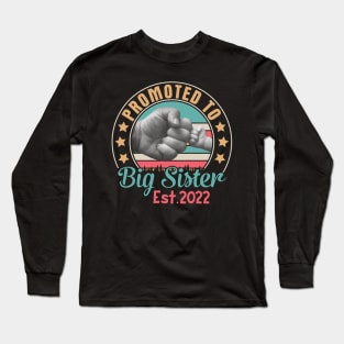 Hand Touch Hand Promoted To Big Sister Est 2022 Happy To Me Long Sleeve T-Shirt